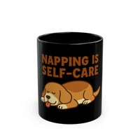 Napping is Self-Care Mug, Funny Dog Coffee Cup, Gift for Dog Lovers, Self-Care Reminder Mug, 11oz 15oz Black Coffee Mug